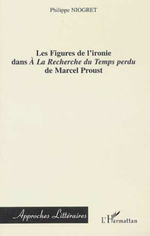 Les figures de l'ironie dans A la recherche du temps perdu de Marcel Proust