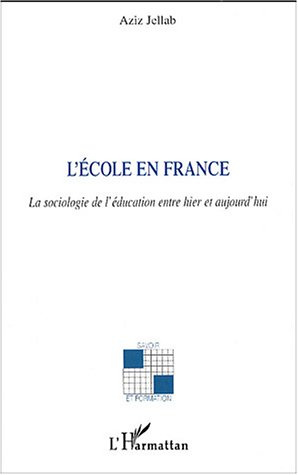 L'école en France. La sociologie de l'éducation entre hier et aujourd'hui