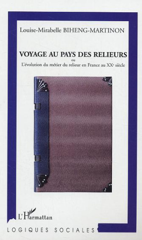Voyage au pays des relieurs. Ou l'évolution du métier du relieur en France au XXe siècle