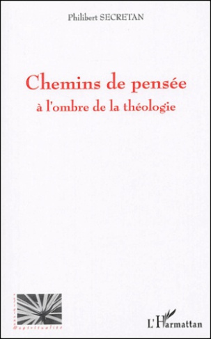 Chemins de pensée. A l'ombre de la théologie