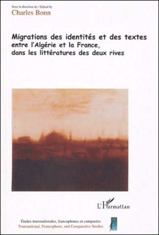Migrations des identités et des textes entre l'Algérie et la France, dans les littératures des deux