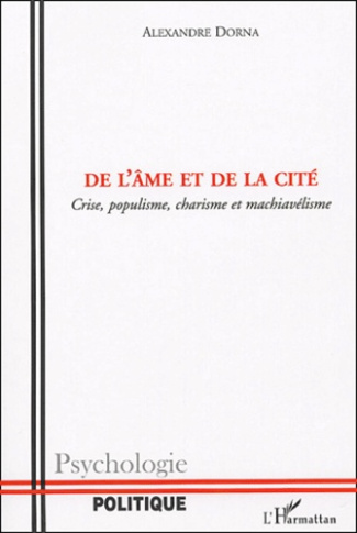 De l'âme et de la cité. Crise, populisme, charisme et machiavélisme