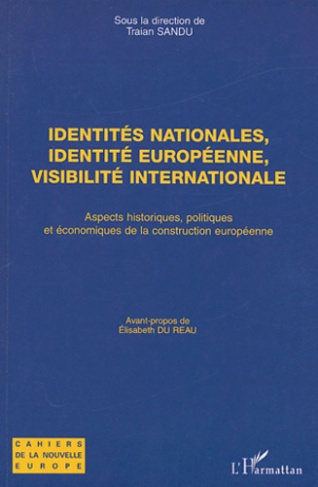 Identités nationales, identité européenne, visibilité internationale. Aspects historiques, politique