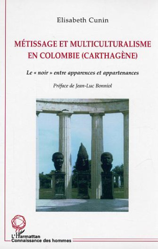 Métissage et multiculturalisme en Colombie (Carthagène). Le "noir" entre apparences et appartenances