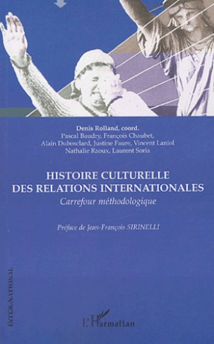 Histoire culturelle des relations internationales. Carrefour méthodologique XXe siècle