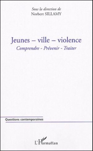 Jeunes - ville - violence. Comprendre - prévenir - traiter