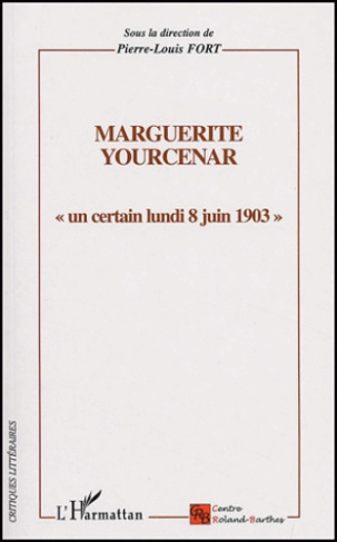 Marguerite Yourcenar. Un certain lundi 8 juin 1903