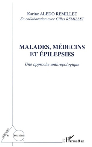Malades, médecins et épilepsies. Une approche anthropologique