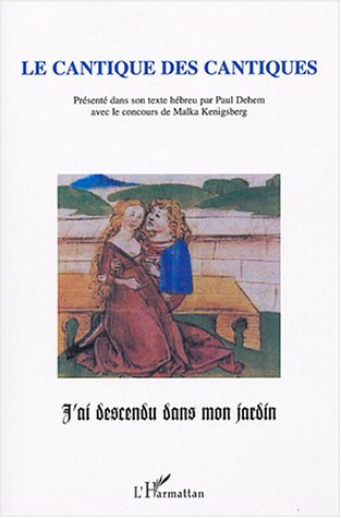 Le Cantique des cantiques. J'ai descendu dans mon jardin