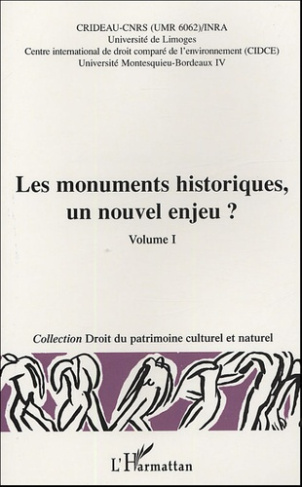 Les monuments historiques, un nouvel enjeu ? Volume 1. Actes du colloque Limoges, 29-30 octobre 2003