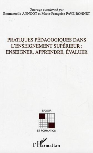 Pratiques pédagogiques dans l'enseignement supérieur . Enseigner, apprendre, évaluer