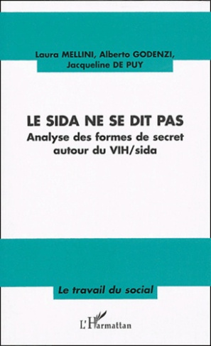 Le sida ne se dit pas. Analyse des formes de secret autour du VIH/sida