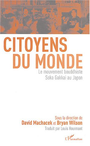 Citoyens du monde. Le mouvement bouddhiste Soka Gakkai au Japon