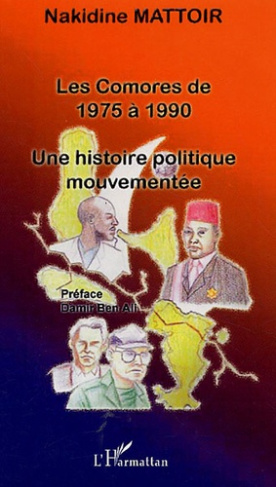 Les Comores de 1975 à 1990. Une histoire politique mouvementée