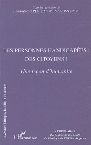 Les personnes handicapées : des citoyens ! . Une leçon d'humanité