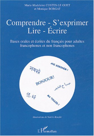 Comprendre-S'exprimer-Lire-Ecrire. Bases orales et écrites du français pour adultes francophones et