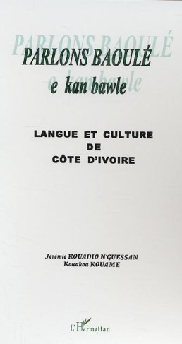 Parlons baoulé. Langue et culture de la Côte d'Ivoire