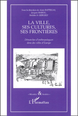 La ville, ses cultures, ses frontières. Démarches d'anthropologues dans des villes d'Europe