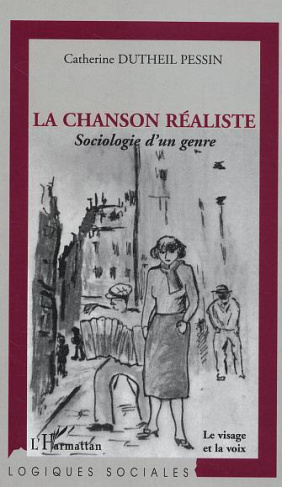 La chanson réaliste. Sociologie d'un genre