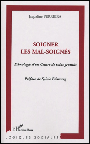 Soigner les Mal Soignés. Ethnologie d'un centre de soins gratuits de Médecins du Monde