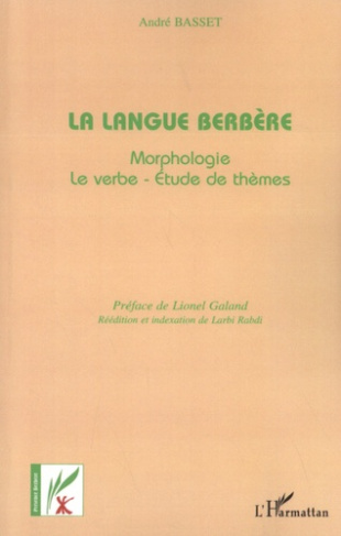 La langue berbère. Morphologie, le verbe, étude de thèmes