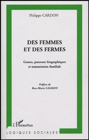 Des femmes et des fermes : Genres, parcours biographiques et transmission familiale. Une sociologie