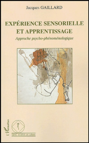 Expérience sensorielle et apprentissage. Approche psycho-phénoménologique