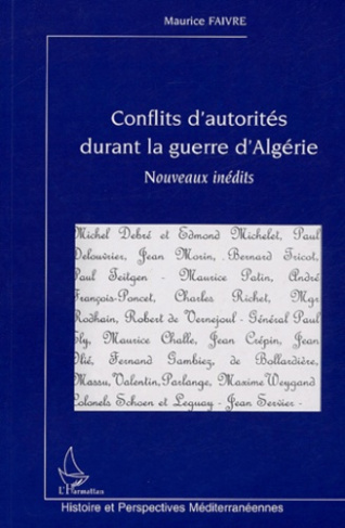 Conflits d'autorité durant la guerre d'Algérie. Nouveaux inédits