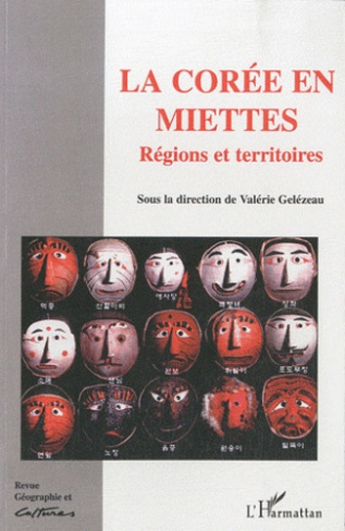 Géographie et Cultures N° 51, Automne 2004 : La Corée en miettes. Régions et territoires