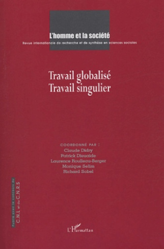 L'Homme et la Société N° 152-153, 2004/2-3 : Travail globalisé - Travail singulier