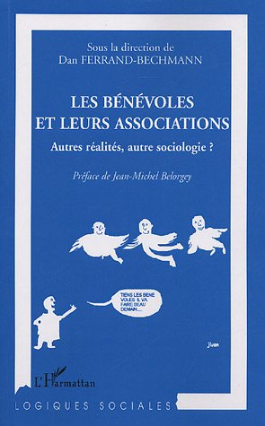 Les bénévoles et leurs associations. Autres réalités, autre sociologie ?