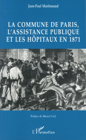 La Commune de Paris, l'Assistance Publique et les hôpitaux en 1871