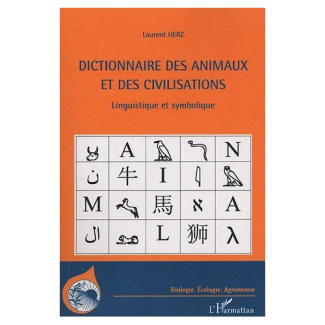 DICTIONNAIRE DES ANIMAUX ET DES CIVILISATIONS - LINGUISTIQUE ET SYMBOLIQUE