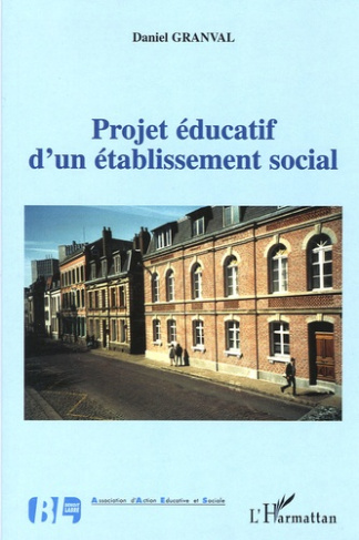 Projet éducatif d'un établissement social. (Projet 2005)