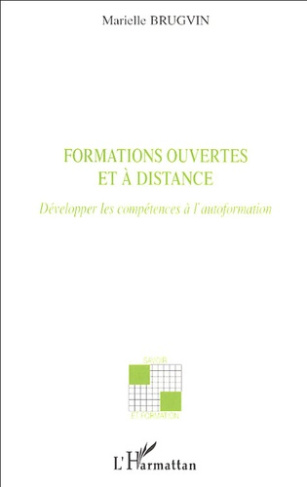 Formations ouvertes à distance. Développer les compétences à l'autoformation