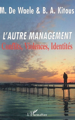 L'autre management. Conflits, Violences, Identités