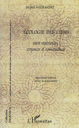 Ecologie des liens. Entre expériences, croyances et connaissances, 2e édition revue et augmentée