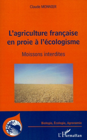 L'agriculture française en proie à l'écologisme. Moissons interdites