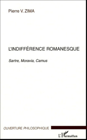L'indifférence romanesque. Sartre, Moravia, Camus