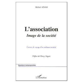 L'association image de la société. Carnets de voyage d'un militant invétéré
