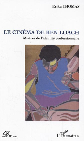 Le cinéma de Ken Loach. Misères de l'identité professionnelle