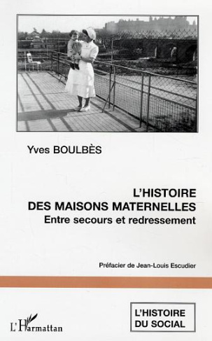 L'histoire des maisons maternelles : Entre secours et redressement. L'exemple du département de l'Au