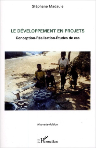 Le développement en projets. Conception-Réalisation-Etudes de cas