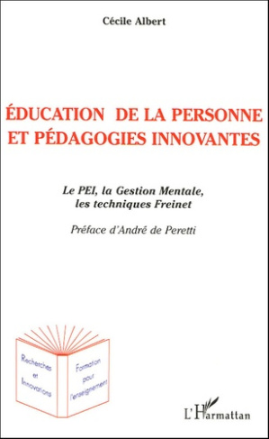 Education de la personne et pédagogies innovantes. Le PEI, la Gestion Mentale, les techniques Freine