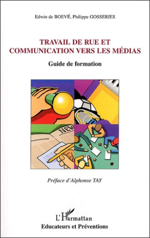 Travail de rue et communication vers les médias. Guide de formation