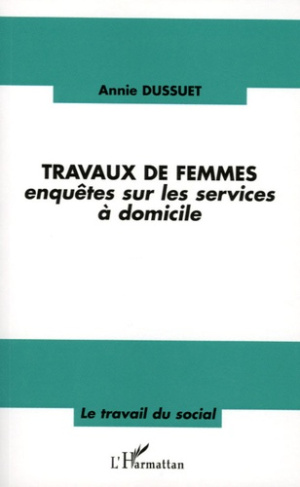 Travaux de femmes. Enquêtes sur les services à domicile