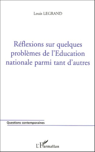 Réflexions sur quelques problèmes de l'Education nationale parmi tant d'autres