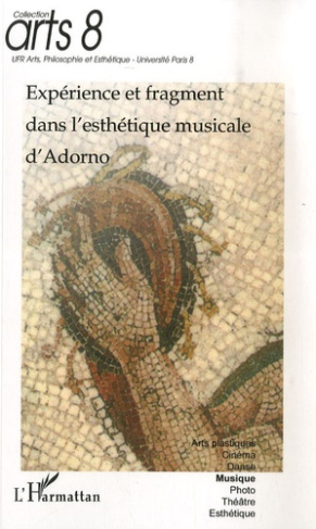 Experience et fragment dans l'esthetique musicale d'Adorno