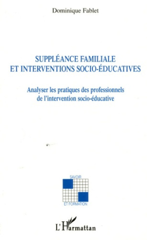 Suppléance familiale et interventions socio-éducatives. Analyser les pratiques des professionnels de