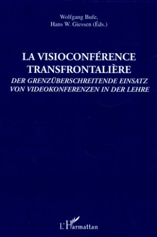 La visioconférence transfrontalière : Der grenzüberschreitende Einsatz von Videokonferenzen in der L
